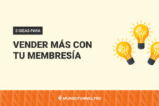 3 Ideas para vender más tu membresía