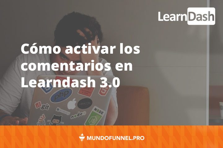 Cómo activar los comentarios en Learndash LMS 3.0