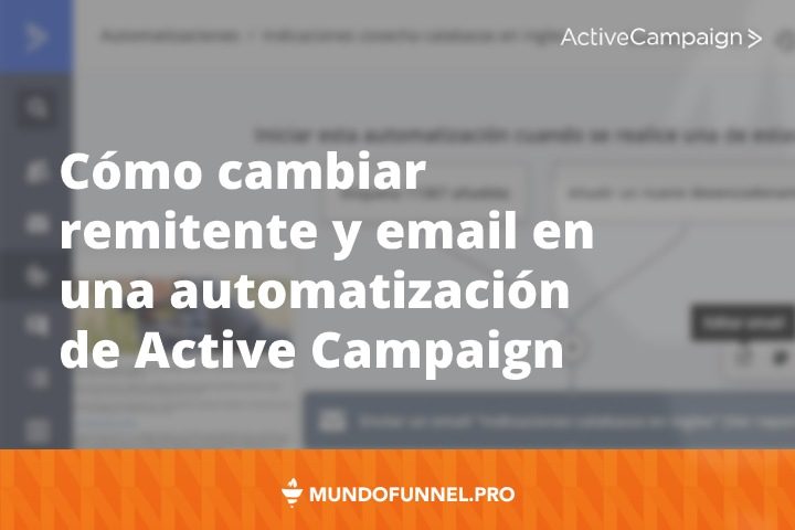 Cómo cambiar el remitente y el email en una automatización de Active Campaign