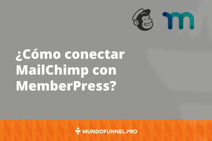 ¿Cómo conectar MailChimp con MemberPress?