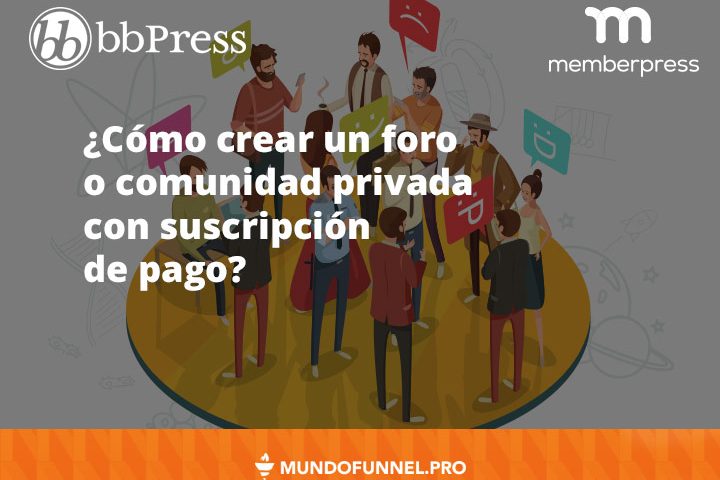 Como crear un foro privado con suscripcion de pago con bbPress y Memberpress