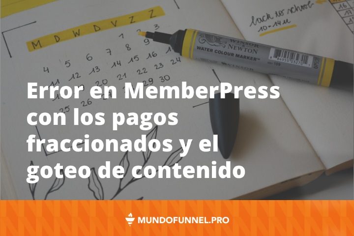 Error en MemberPress con goteo de contenido en pagos fraccionados