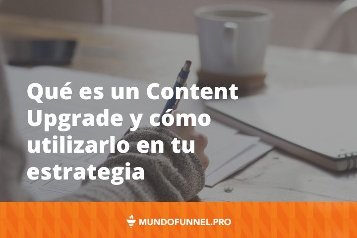 Qué es un Content Upgrade