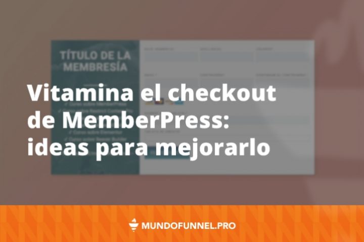 Vitamina el checkout de MemberPress: ideas para mejorarlo