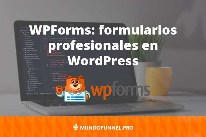 WPForms, formularios de contacto profesionales en WordPress